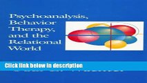 Books Psychoanalysis, Behavior Therapy, and the Relational World (Psychotherapy Integration) Free