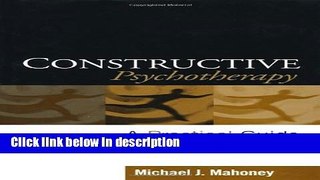 Books Constructive Psychotherapy: A Practical Guide Full Online