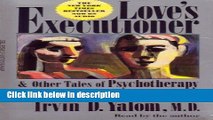 Ebook Love s Executioner and Other Tales of Psychotherapy Free Download