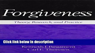 Ebook Forgiveness: Theory, Research, and Practice Free Download