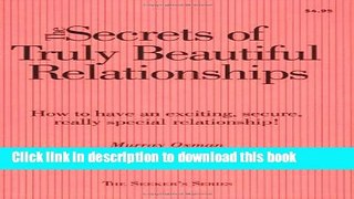 Ebook The Secrets Of Truly Beautiful Relationsips: How To Have An Exciting, Secure, Really Special