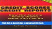Books Credit Scores and Credit Reports: How The System Really Works, What You Can Do (Second