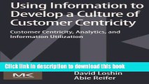 Ebook Using Information to Develop a Culture of Customer Centricity: Customer Centricity,