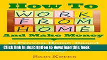 Books How to Work From Home and Make Money: 10 Proven Home-Based Businesses You Can Start Today