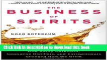 Ebook The Business of Spirits: How Savvy Marketers, Innovative Distillers, and Entrepreneurs