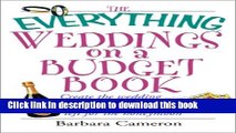Ebook The Everything Weddings on a Budget Book: Create the Wedding of Your Dreams and Have Money