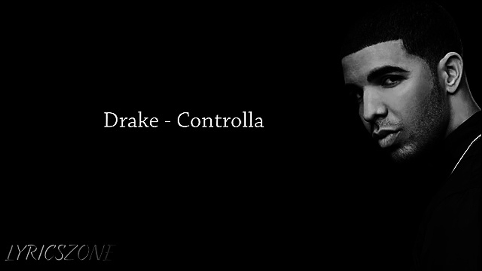 Drake - Controlla (Lyrics)