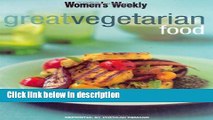 Ebook Great Vegetarian Food (The Australian Women s Weekly) Free Online