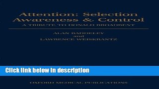 Books Attention: Selection, Awareness, and Control: A Tribute to Donald Broadbent Free Online