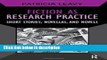 Ebook Fiction as Research Practice: Short Stories, Novellas, and Novels (Developing Qualitative