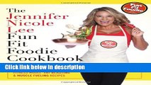 Ebook The Jennifer Nicole Lee Fun Fit Foodie Cookbook: JNL s Secret Super Fitness Model Fat