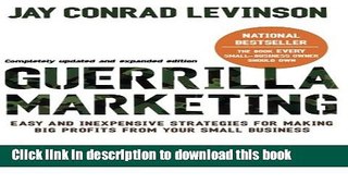 Ebook Guerilla Marketing: Easy and Inexpensive Strategies for Making Big Profits from Your Small