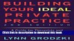 Books Building Your Ideal Private Practice: A Guide for Therapists and Other Healing Professionals