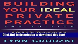 Books Building Your Ideal Private Practice: A Guide for Therapists and Other Healing Professionals