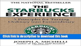 Books The Starbucks Experience: 5 Principles for Turning Ordinary Into Extraordinary Full Online