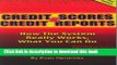 Ebook Credit Scores and Credit Reports: How The System Really Works, What You Can Do (Second