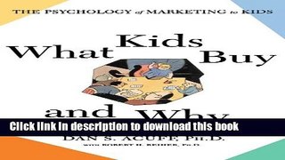 Books What Kids Buy: The Psychology of Marketing to Kids Full Online