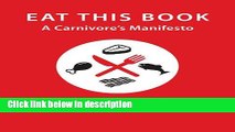 Ebook Eat This Book: A Carnivore s Manifesto (Critical Perspectives on Animals: Theory, Culture,