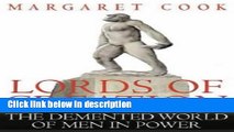 Ebook Lords of Creation: The Demented World of Men in Power Full Download