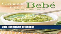 Books Cocinando para el bebe/ Cooking for Baby: Saludable-casera-deliciosa (Spanish Edition) Full