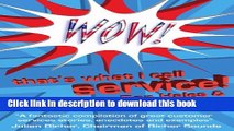 Books Wow! That s What I call Service: Stories of Great Customer Service from the Wow! Awards Free