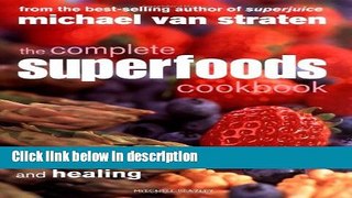 Books The Complete Superfoods Cookbook: Dishes and Drinks for Energy, Detoxing and Healing Free
