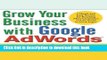 Books Grow Your Business with Google AdWords: 7 Quick and Easy Secrets for Reaching More Customers