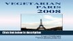 Books VEGETARIAN PARIS 2008, Addresses and information about vegetarian restaurants, juice bars,