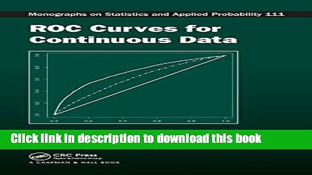 Download ROC Curves for Continuous Data (Chapman Hall/CRC Monographs on Statistics Applied