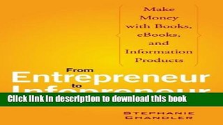 Books From Entrepreneur to Infopreneur: Make Money with books, E-Books and Information Products
