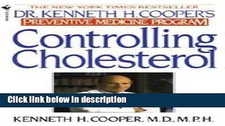 Books Controlling Cholesterol : Dr. Kenneth H. Cooper s Preventative Medicine Program Full Online