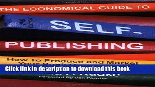 Books The Economical Guide To Self-Publishing: How to Produce and Market Your Book on a Budget