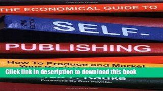 Ebook The Economical Guide To Self-Publishing: How to Produce and Market Your Book on a Budget