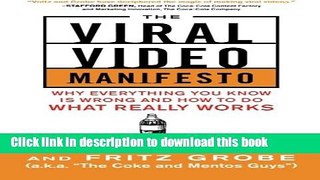 Ebook The Viral Video Manifesto: Why Everything You Know is Wrong and How to Do What Really Works