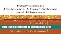 Interventions Following Mass Violence and Disasters: Strategies for Mental Health Practice Free