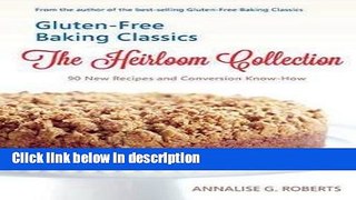 Books Gluten-Free Baking Classics-The Heirloom Collection : 90 New Recipes and Conversion Know-How