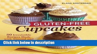 Ebook Gluten-Free Cupcakes : 50 Irresistible Recipes Made with Almond and Coconut Flour