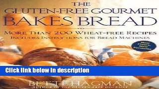 Ebook The Gluten-Free Gourmet Bakes Bread : More Than 200 Wheat-Free Recipes (Paperback)--by Bette
