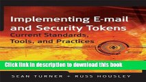 Books Implementing Email and Security Tokens: Current Standards, Tools, and Practices Free Online