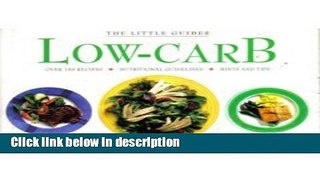 Books Low-Carb: Over 150 Recipes, Nutritional Guidelines, Hints and Tips (The Little Guides) Full