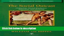 Ebook The Social Outcast: Ostracism, Social Exclusion, Rejection, and Bullying (Sydney Symposium