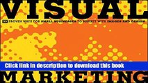 Books Visual Marketing: 99 Proven Ways for Small Businesses to Market with Images and Design Full