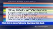 The Web of Violence: Exploring Connections Among Different Forms of Interpersonal Violence and