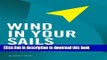 Ebook Wind In Your Sails: Vital Strategies That Accelerate Your Entrepreneurial Growth Free Online