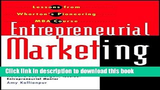 Ebook Entrepreneurial Marketing: Lessons from Wharton s Pioneering MBA Course Free Online