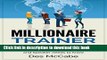 Ebook Millionaire Trainer: The License Secret for a seven figure income that every Expert,
