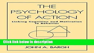 Books The Psychology of Action: Linking Cognition and Motivation to Behavior Free Online