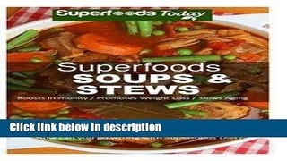 Books Superfoods Soups   Stews : Over 70 Quick   Easy Gluten Free Low Cholesterol Whole Foods