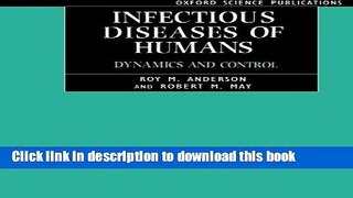 Infectious Diseases of Humans: Dynamics and Control (Oxford Science Publications) For Free