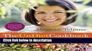 Books The Undiet Cookbook : 130 Gluten-Free Recipes for a Healthy and Awesome Life: Plant-Based
